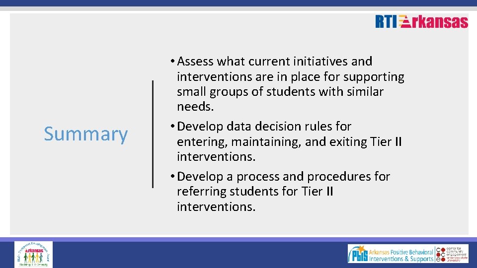 Summary • Assess what current initiatives and interventions are in place for supporting small