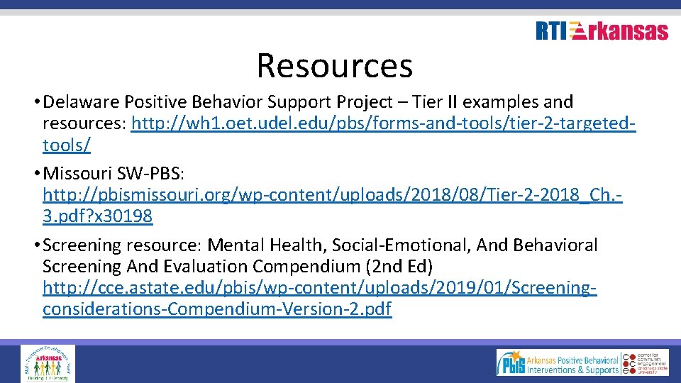 Resources • Delaware Positive Behavior Support Project – Tier II examples and resources: http: