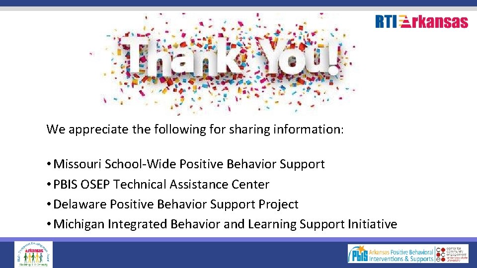 We appreciate the following for sharing information: • Missouri School-Wide Positive Behavior Support •