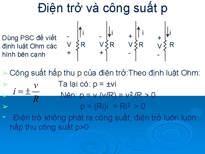 Điện trở và công suất p Dùng PSC để viết định luật Ohm các