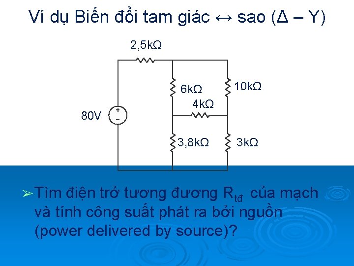 Ví dụ Biến đổi tam giác ↔ sao (Δ – Y) 2, 5 kΩ