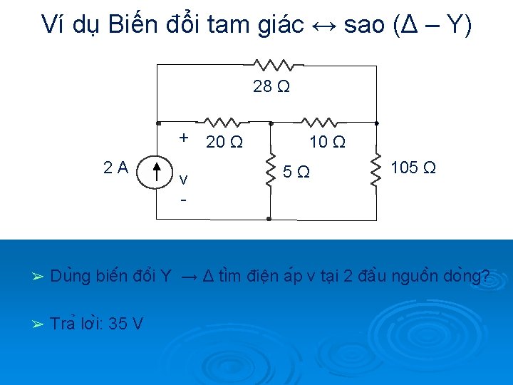 Ví dụ Biến đổi tam giác ↔ sao (Δ – Y) 28 Ω +