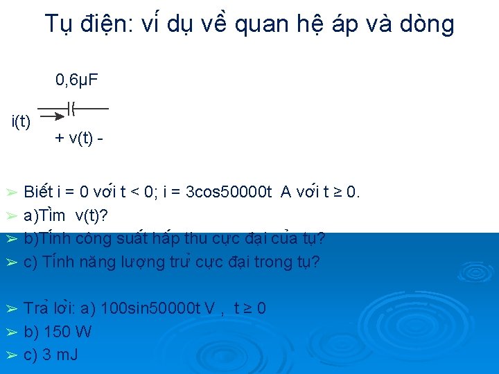 Tụ điện: vi du vê quan hệ áp và dòng 0, 6μF i(t) +