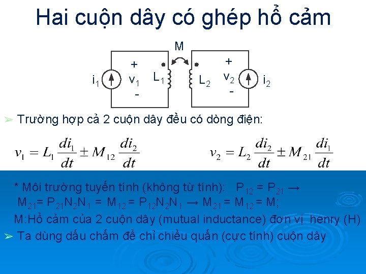 Hai cuộn dây có ghép hổ cảm M i 1 ➢ + v 1