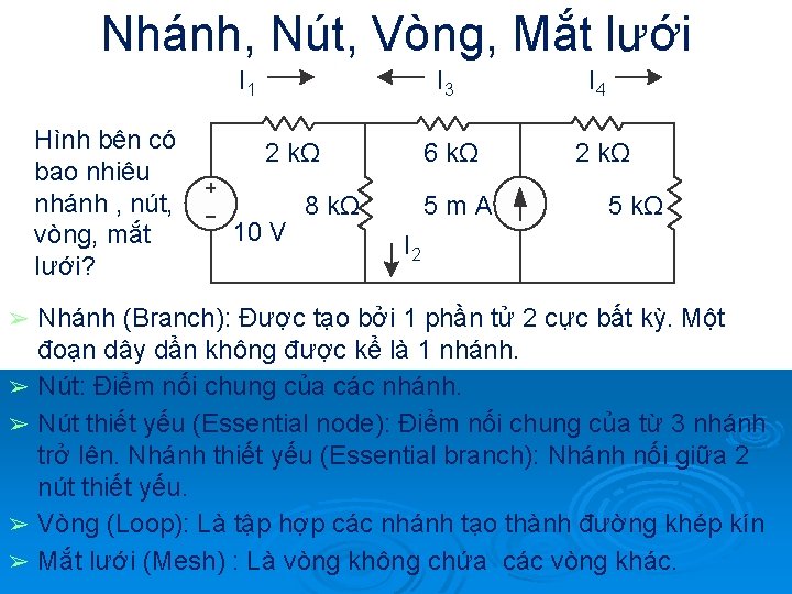 Nhánh, Nút, Vòng, Mắt lưới I 1 Hình bên có bao nhiêu nhánh ,