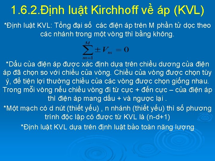 1. 6. 2. Định luật Kirchhoff về áp (KVL) *Định luật KVL: Tổng đại