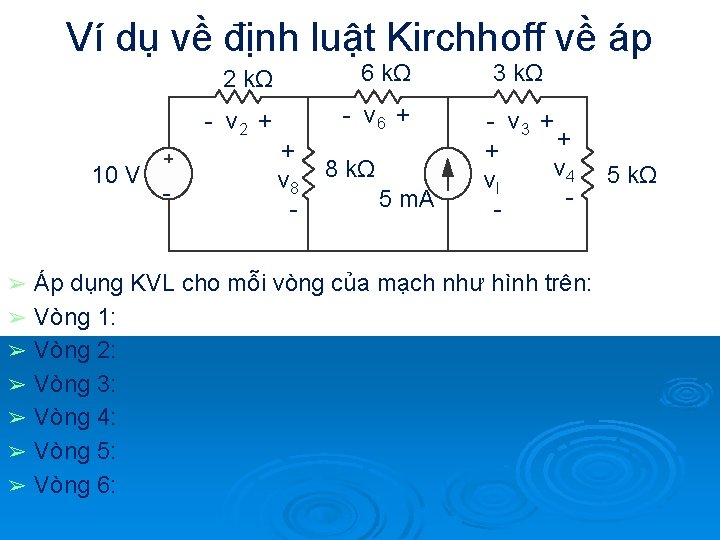 Ví dụ về định luật Kirchhoff về áp 10 V ➢ ➢ ➢ ➢