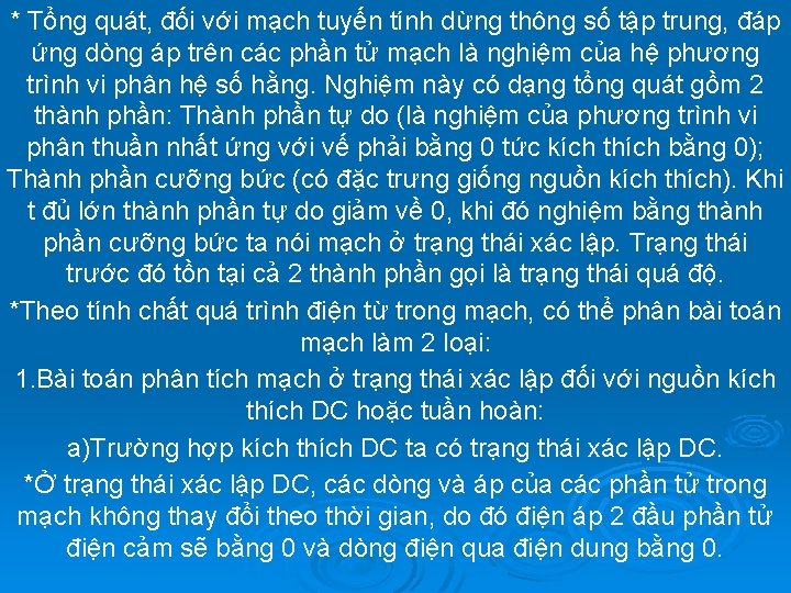 * Tổng quát, đối với mạch tuyến tính dừng thông số tập trung, đáp