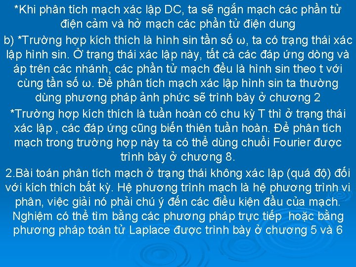 *Khi phân tích mạch xác lập DC, ta sẽ ngắn mạch các phần tử