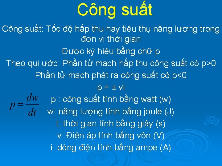 Công suất: Tốc độ hấp thu hay tiêu thụ năng lượng trong đơn vị