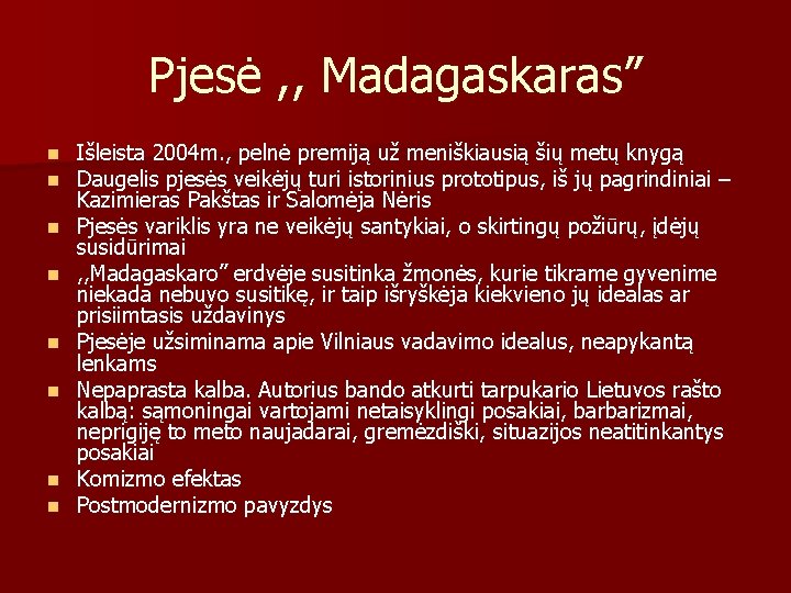 Pjesė , , Madagaskaras” n n n n Išleista 2004 m. , pelnė premiją