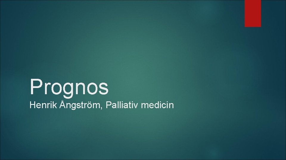 Prognos Henrik Ångström, Palliativ medicin 