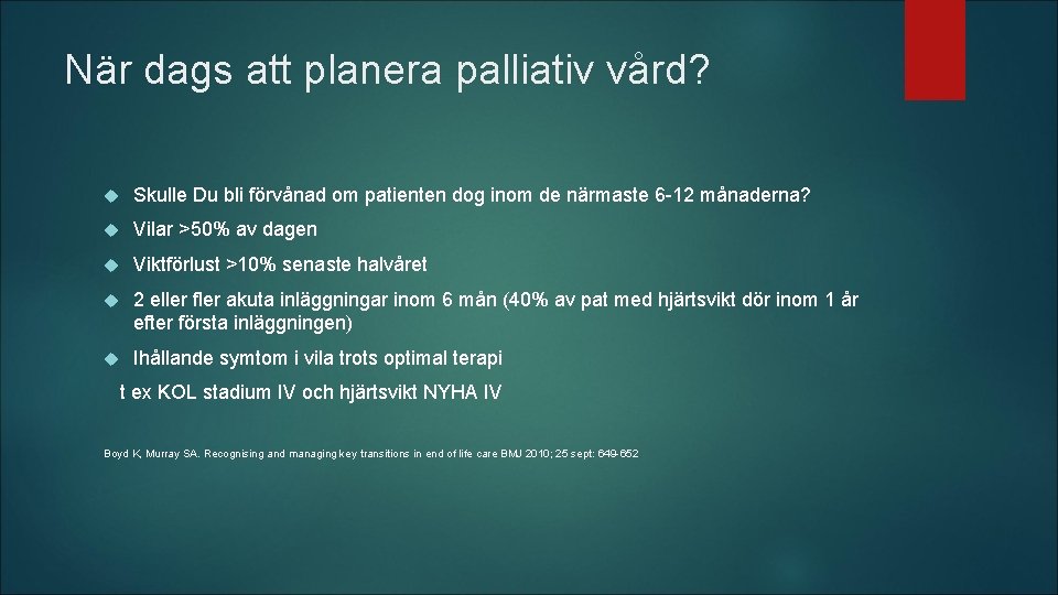 När dags att planera palliativ vård? Skulle Du bli förvånad om patienten dog inom