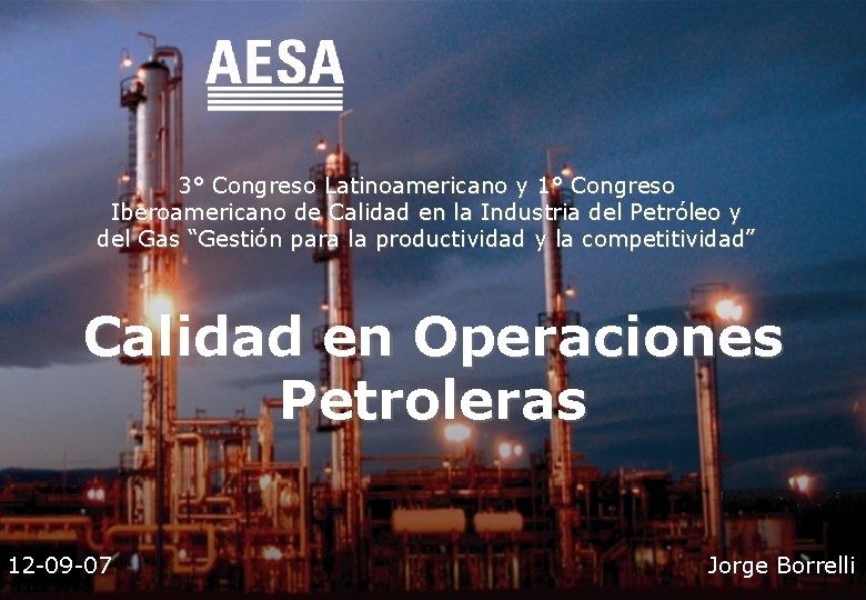 3° Congreso Latinoamericano y 1° Congreso Iberoamericano de Calidad en la Industria del Petróleo