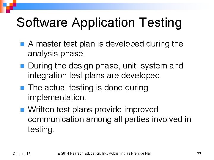 Software Application Testing n n A master test plan is developed during the analysis