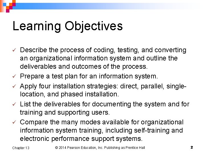 Learning Objectives ü ü ü Describe the process of coding, testing, and converting an