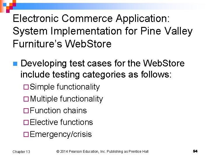 Electronic Commerce Application: System Implementation for Pine Valley Furniture’s Web. Store n Developing test