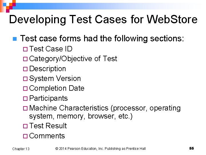 Developing Test Cases for Web. Store n Test case forms had the following sections: