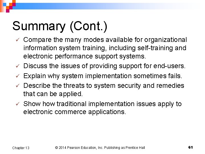 Summary (Cont. ) ü ü ü Compare the many modes available for organizational information