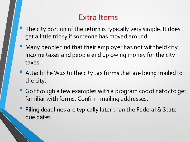 Extra Items • The city portion of the return is typically very simple. It