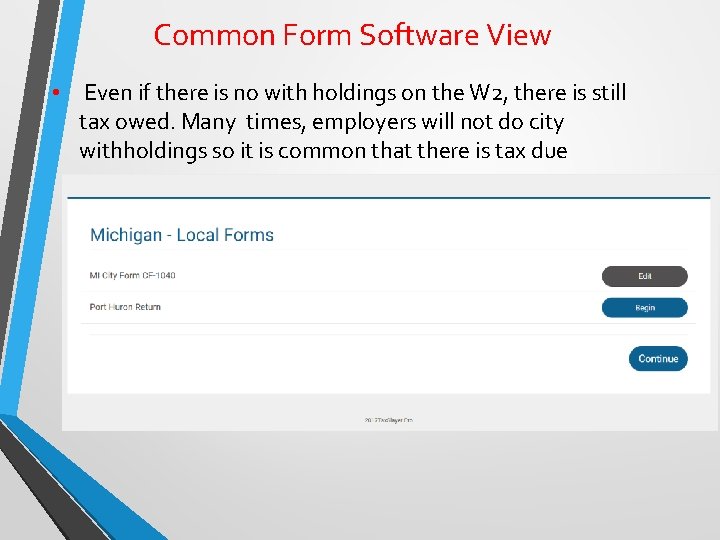 Common Form Software View • Even if there is no with holdings on the