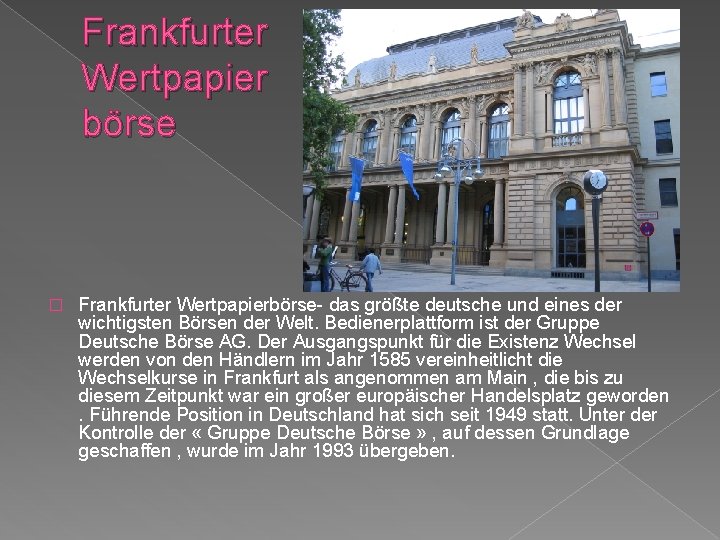 Frankfurter Wertpapier börse � Frankfurter Wertpapierbörse- das größte deutsche und eines der wichtigsten Börsen