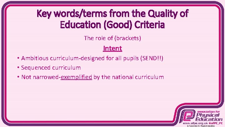 Key words/terms from the Quality of Education (Good) Criteria The role of (brackets) Intent