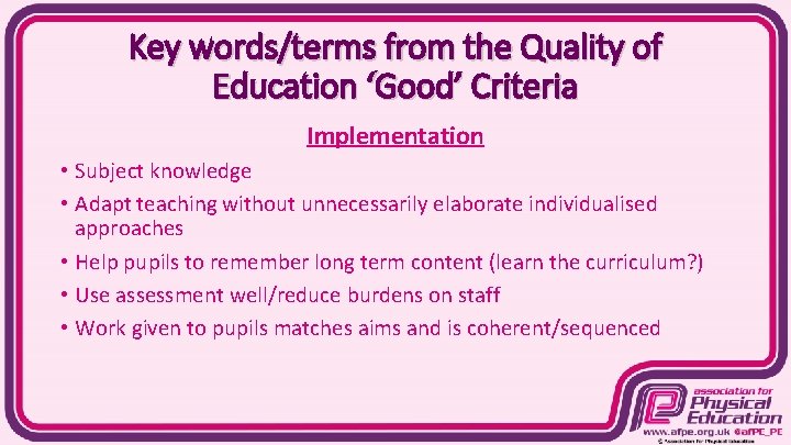 Key words/terms from the Quality of Education ‘Good’ Criteria Implementation • Subject knowledge •