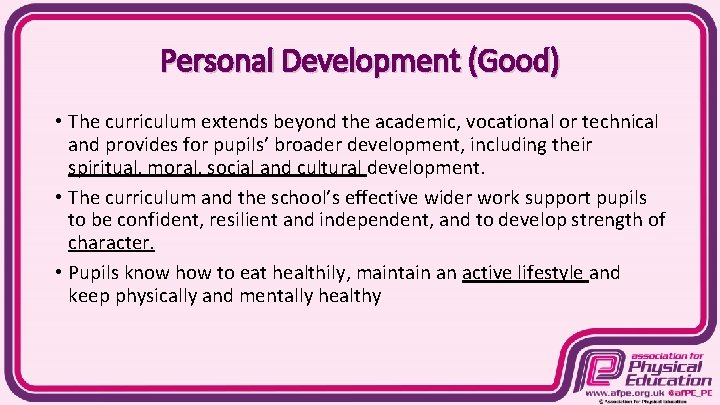 Personal Development (Good) • The curriculum extends beyond the academic, vocational or technical and