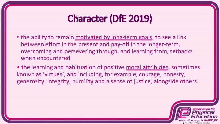 Character (Df. E 2019) • the ability to remain motivated by long-term goals, to