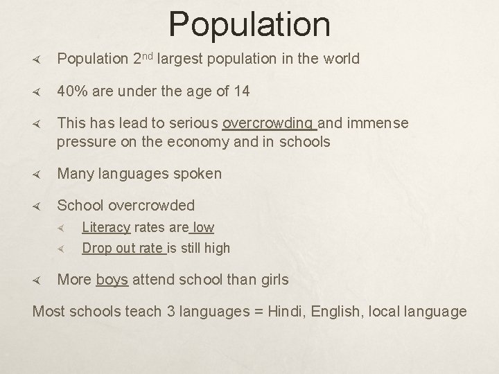 Population 2 nd largest population in the world 40% are under the age of