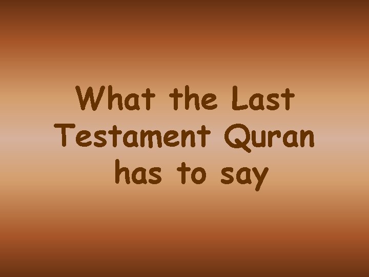 What the Last Testament Quran has to say 
