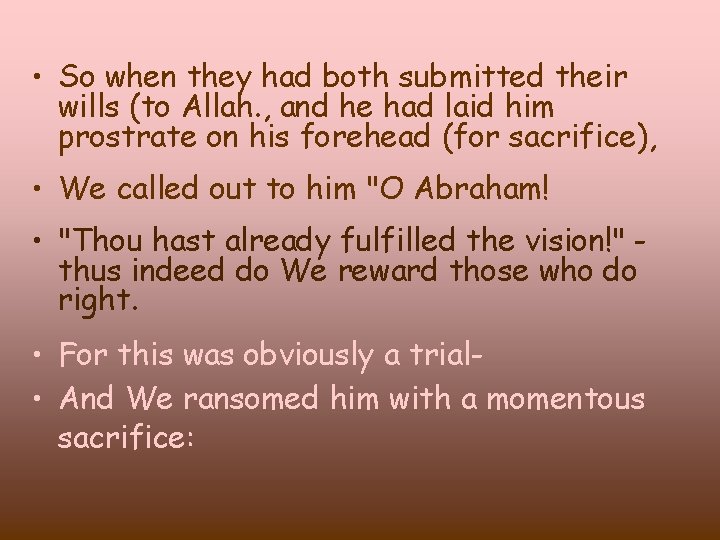  • So when they had both submitted their wills (to Allah. , and