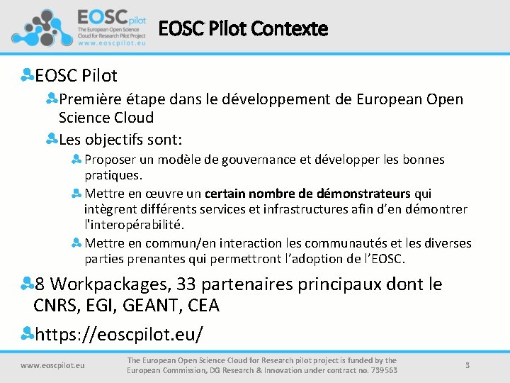 EOSC Pilot Contexte EOSC Pilot Première étape dans le développement de European Open Science