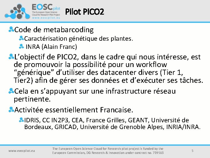 Pilot PICO 2 Code de metabarcoding Caractérisation génétique des plantes. INRA (Alain Franc) L’objectif