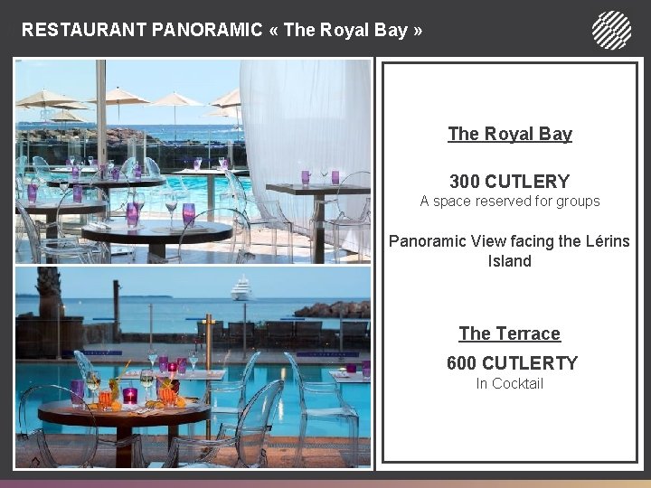 RESTAURANT PANORAMIC « The Royal Bay » The Royal Bay 300 CUTLERY A space