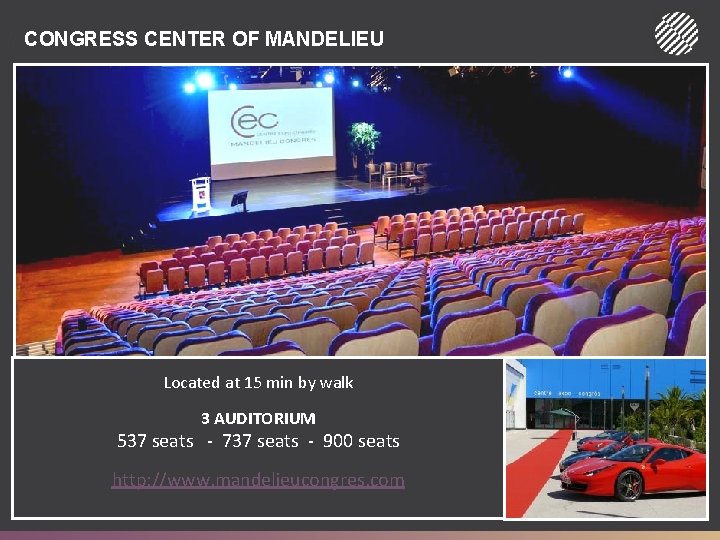 CONGRESS CENTER OF MANDELIEU Located at 15 min by walk 3 AUDITORIUM 537 seats