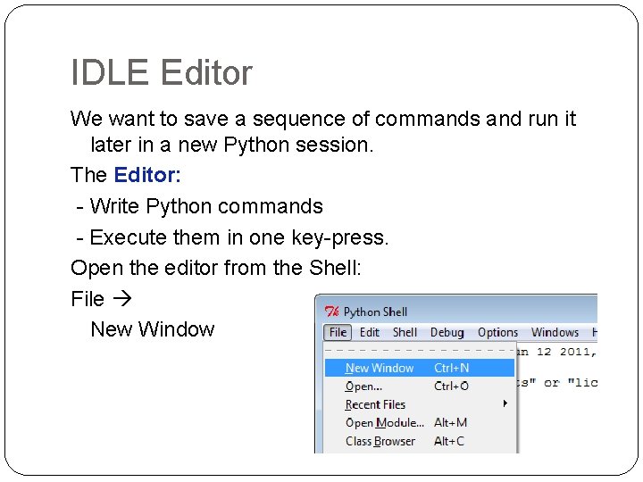IDLE Editor We want to save a sequence of commands and run it later