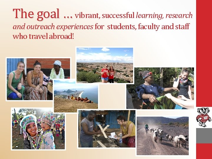 The goal … vibrant, successful learning, research and outreach experiences for students, faculty and