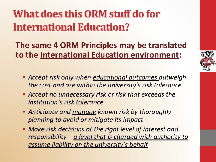 What does this ORM stuff do for International Education? The same 4 ORM Principles