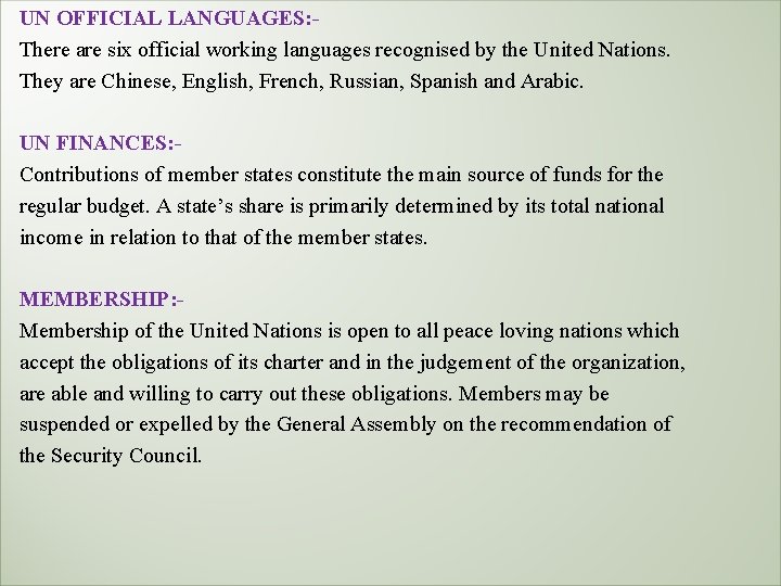 UN OFFICIAL LANGUAGES: There are six official working languages recognised by the United Nations.