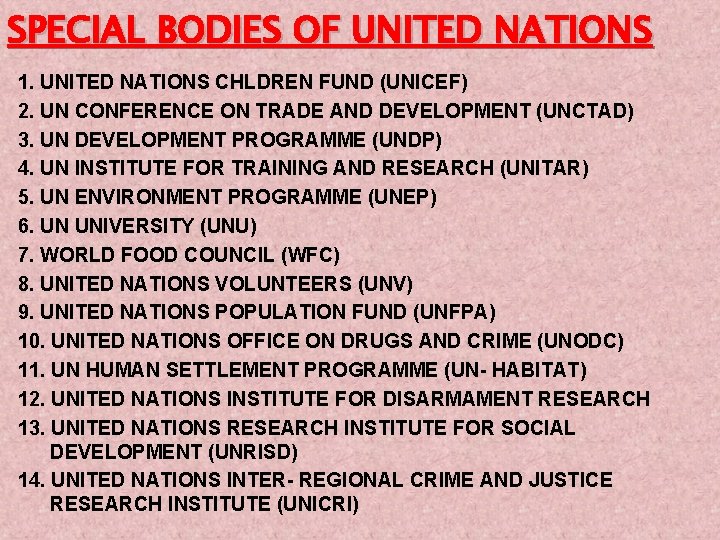 SPECIAL BODIES OF UNITED NATIONS 1. UNITED NATIONS CHLDREN FUND (UNICEF) 2. UN CONFERENCE