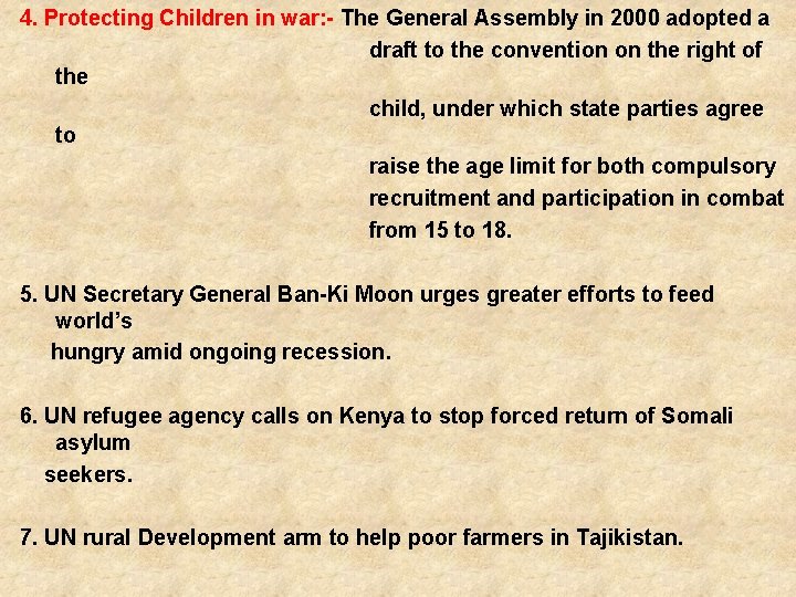 4. Protecting Children in war: - The General Assembly in 2000 adopted a draft