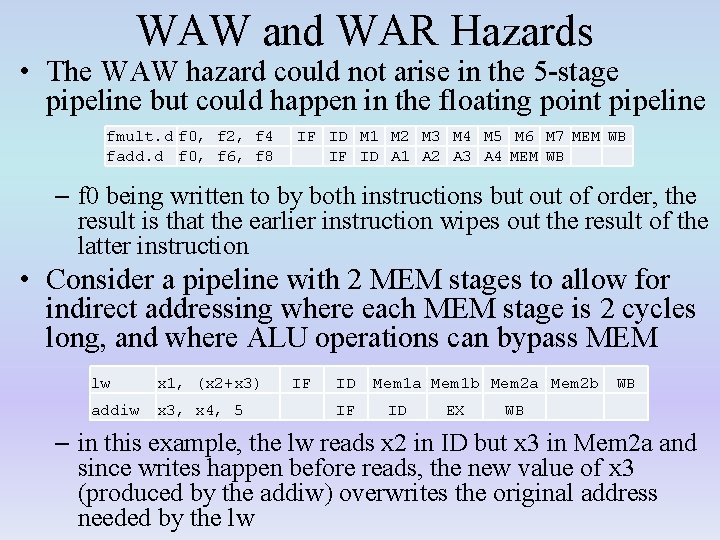 WAW and WAR Hazards • The WAW hazard could not arise in the 5