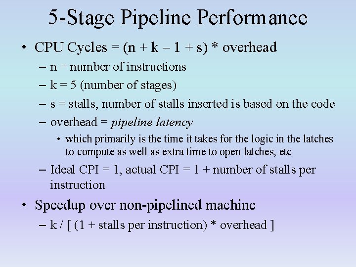 5 -Stage Pipeline Performance • CPU Cycles = (n + k – 1 +