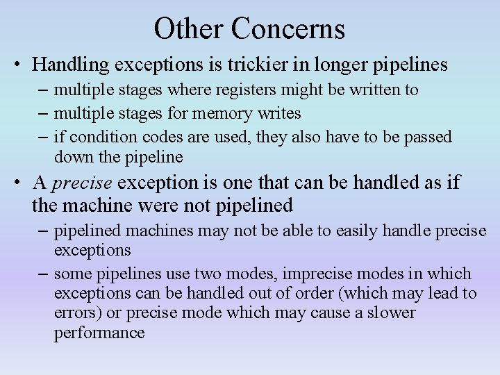 Other Concerns • Handling exceptions is trickier in longer pipelines – multiple stages where