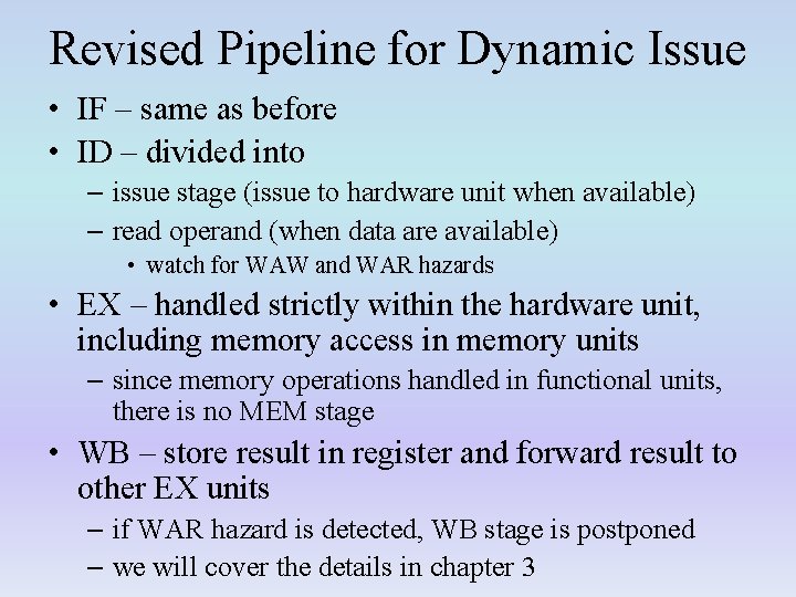 Revised Pipeline for Dynamic Issue • IF – same as before • ID –