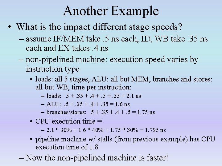 Another Example • What is the impact different stage speeds? – assume IF/MEM take.