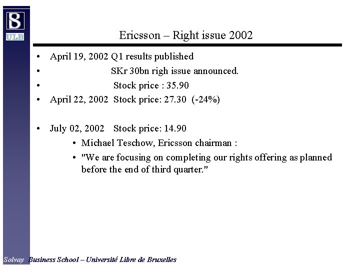 Ericsson – Right issue 2002 • April 19, 2002 Q 1 results published •