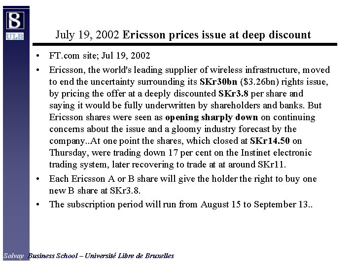 July 19, 2002 Ericsson prices issue at deep discount • FT. com site; Jul